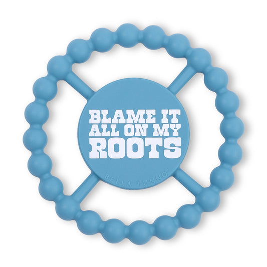 Blame it on My Roots Happy Teether